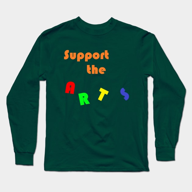 Support the Arts (Many Thanks) Long Sleeve T-Shirt by NovaOven